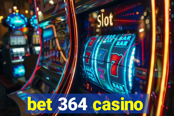 bet 364 casino