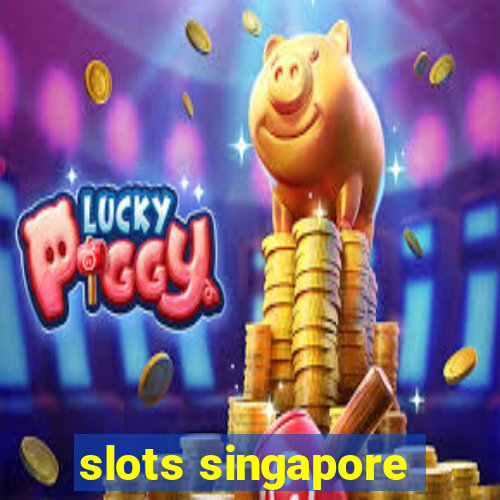 slots singapore