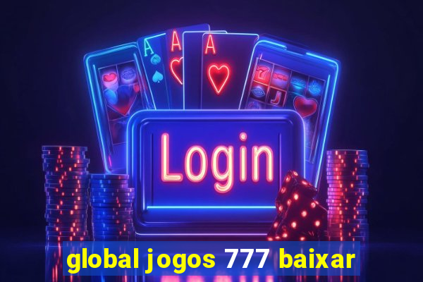 global jogos 777 baixar