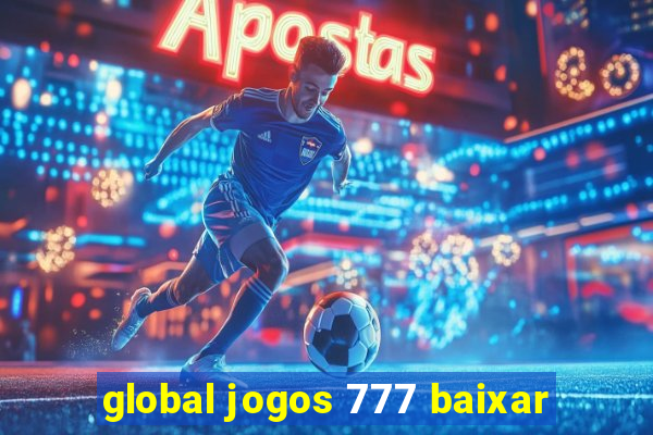 global jogos 777 baixar