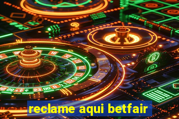 reclame aqui betfair