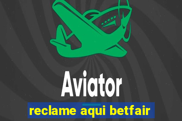 reclame aqui betfair