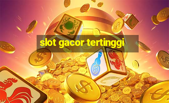 slot gacor tertinggi