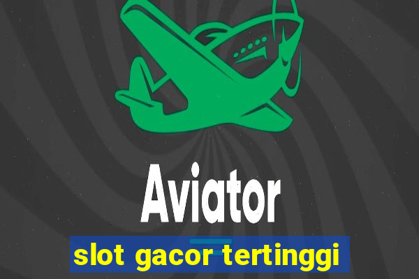 slot gacor tertinggi