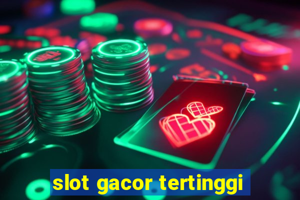 slot gacor tertinggi