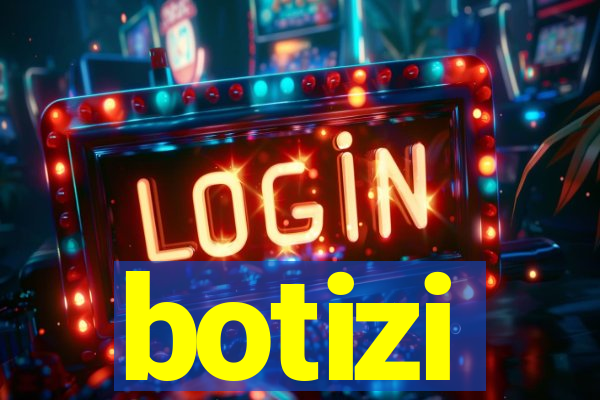 botizi