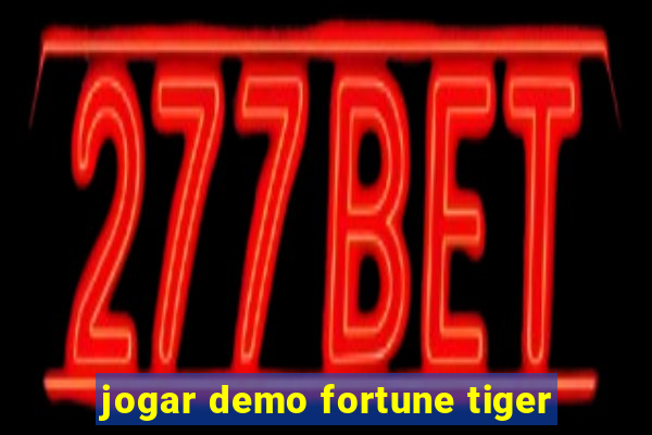 jogar demo fortune tiger