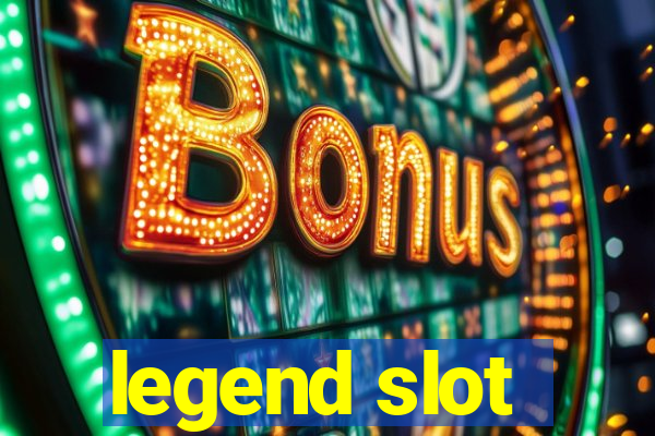 legend slot