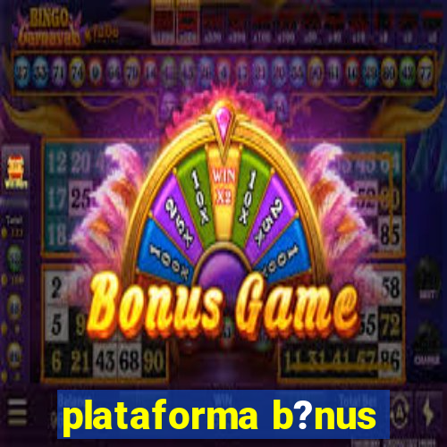 plataforma b?nus