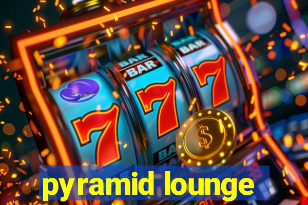 pyramid lounge