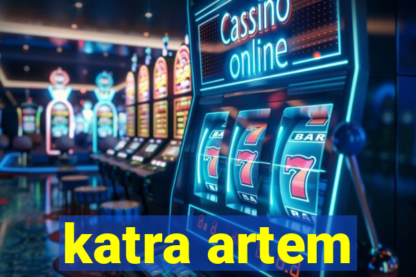 katra artem