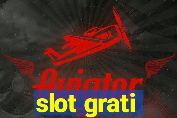 slot grati