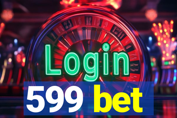 599 bet