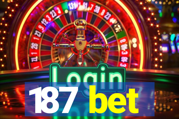 187 bet