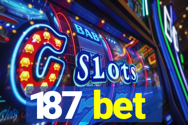 187 bet