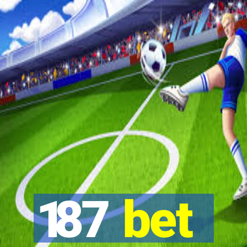 187 bet