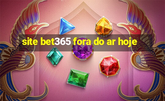 site bet365 fora do ar hoje