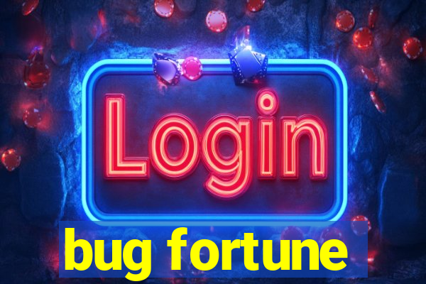 bug fortune