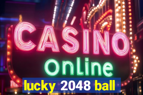 lucky 2048 ball