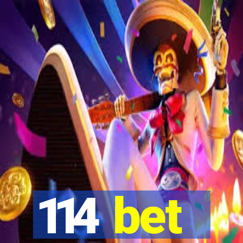 114 bet