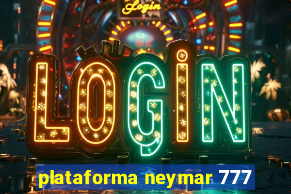 plataforma neymar 777