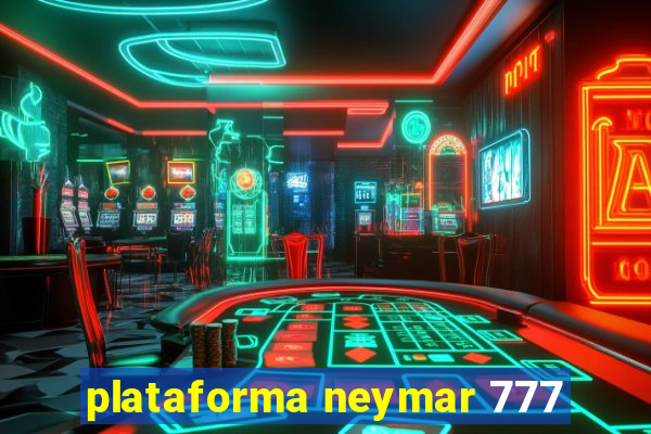 plataforma neymar 777