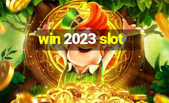 win 2023 slot