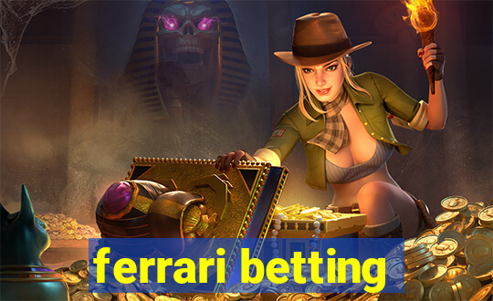 ferrari betting