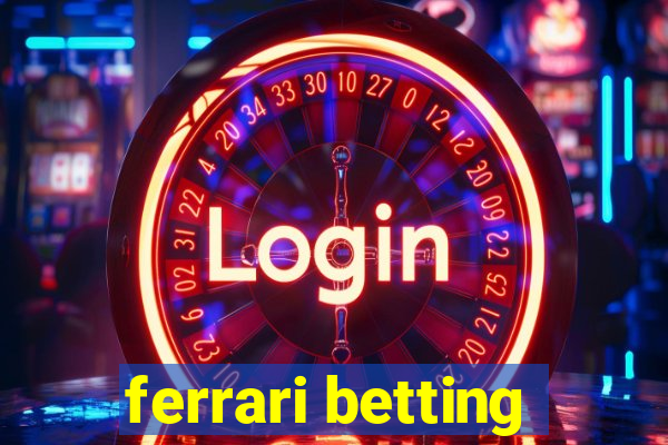 ferrari betting