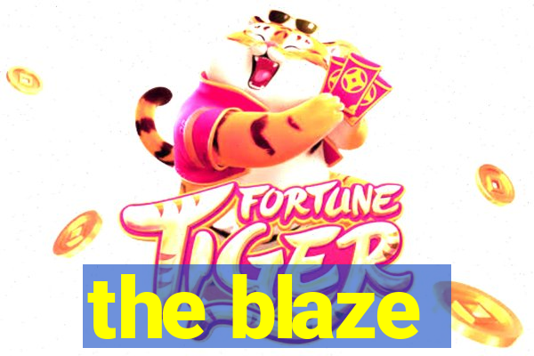 the blaze