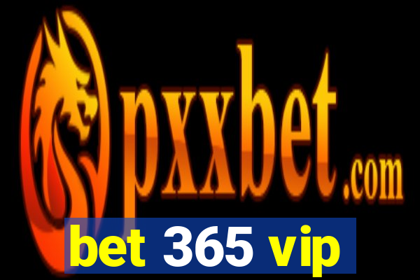 bet 365 vip