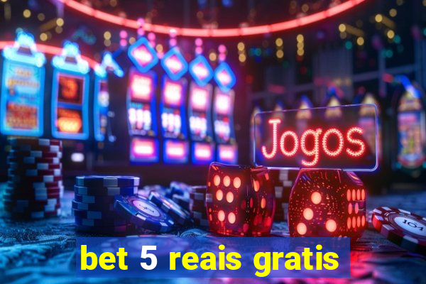 bet 5 reais gratis