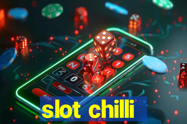 slot chilli