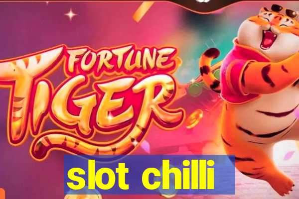 slot chilli