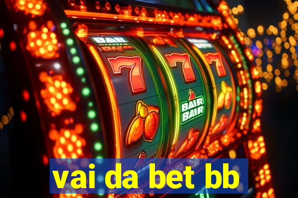 vai da bet bb