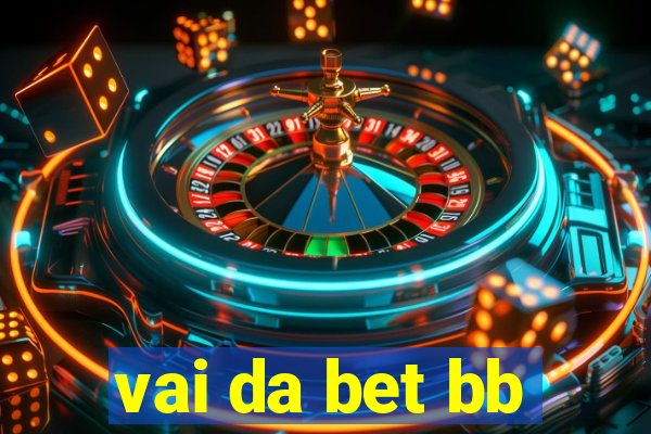 vai da bet bb