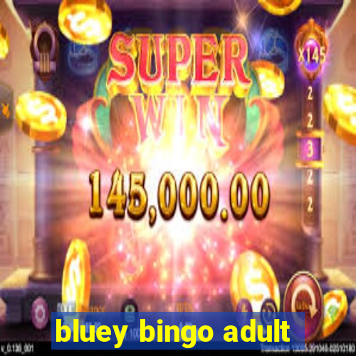 bluey bingo adult