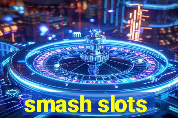 smash slots