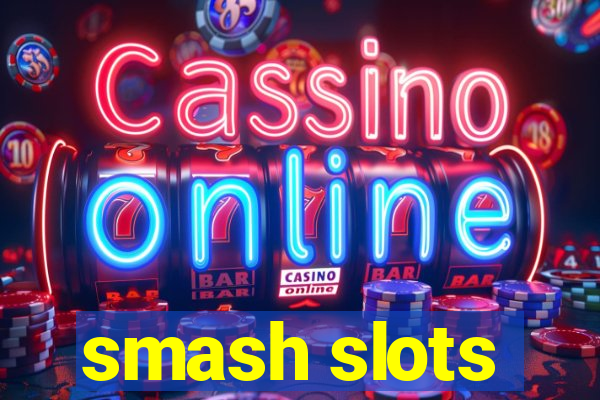 smash slots