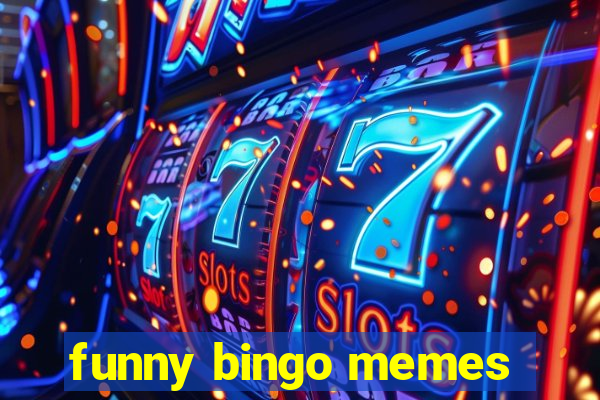 funny bingo memes