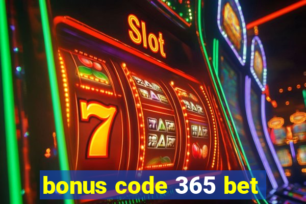 bonus code 365 bet