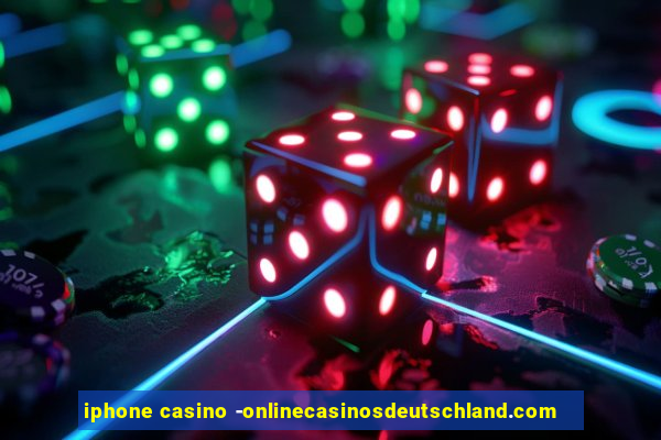 iphone casino -onlinecasinosdeutschland.com