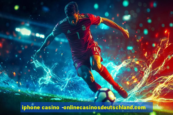 iphone casino -onlinecasinosdeutschland.com