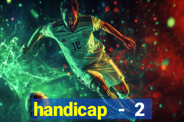 handicap - 2 resultado final