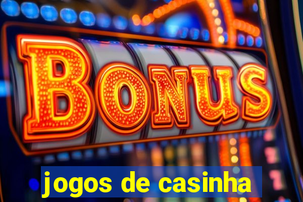 jogos de casinha