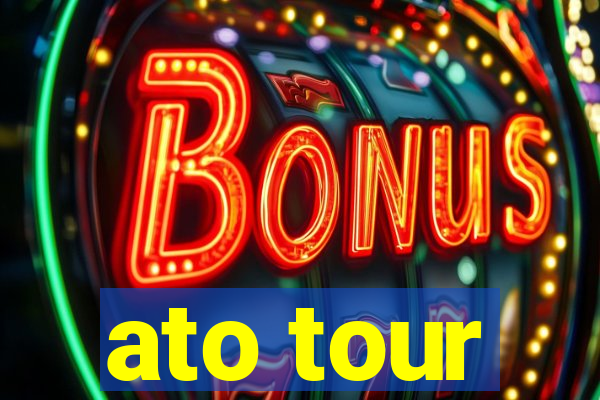 ato tour