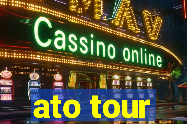 ato tour