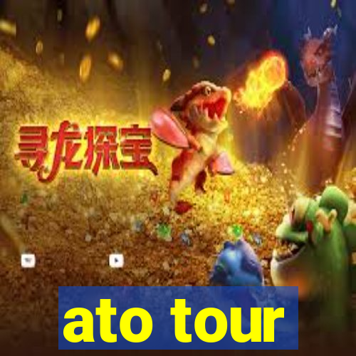 ato tour