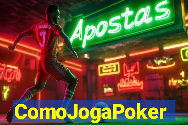 ComoJogaPoker