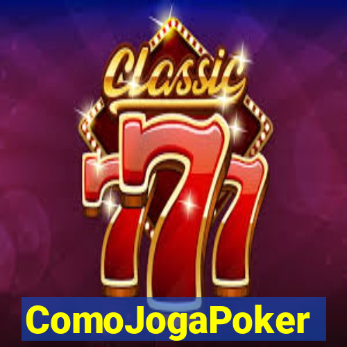 ComoJogaPoker